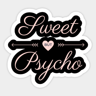 Sweet but psycho pink text design Sticker